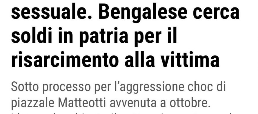 Stupratore bengalese propone soldi a vittima italiana in cambio dello sconto di pena