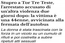 Tor Tre Teste: l’africano ha stuprato un’altra italiana prima dell’arresto