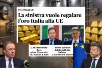 La sinistra vuole regalare le riserve auree italiane alla UE