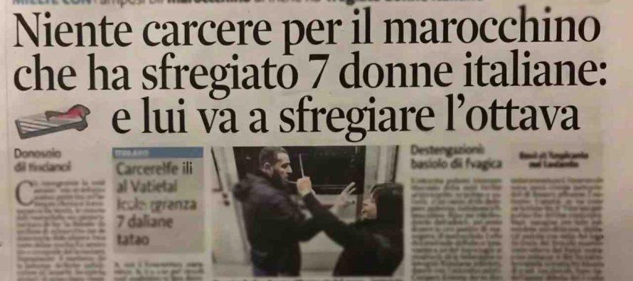 Niente carcere per il marocchino che ha sfregiato 7 donne italiane: e lui va a sfregiare l’ottava