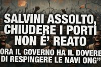 Salvini assolto: ora Meloni chiuda i porti dopo 300mila sbarchi
