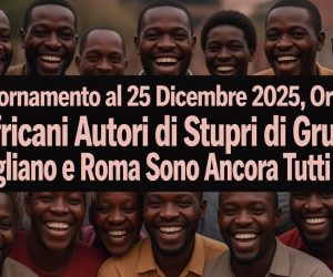 Dopo 20 Giorni i 6 Africani Stupratori di Roma e Giugliano Ancora Liberi