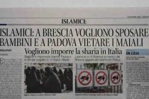 ISLAMICI: A BRESCIA VOGLIONO SPOSARE BAMBINI E A PADOVA VIETARE I MAIALI