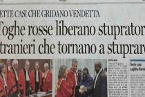 Toghe rosse: liberano stupratori stranieri e condannano carabinieri a mantenere famiglie di ladri