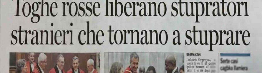 Toghe rosse liberano stupratori che tornano a stuprare: una l’ha fatto due volte