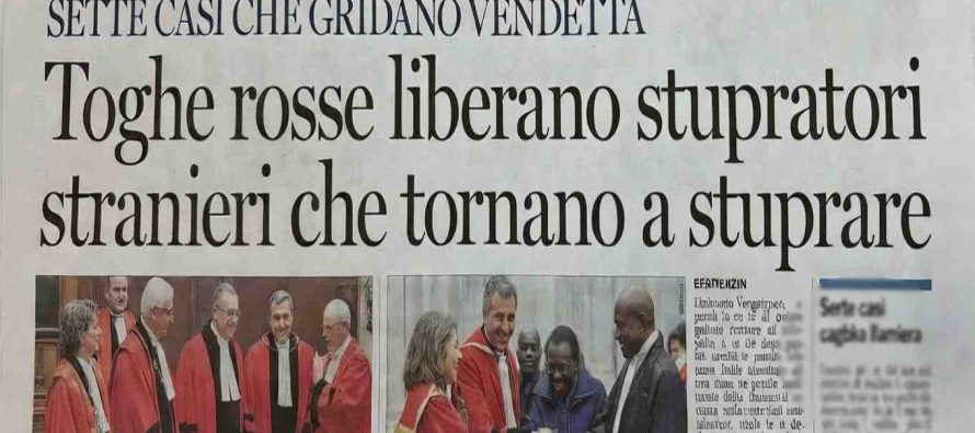 Toghe rosse liberano stupratori che tornano a stuprare: una l’ha fatto due volte