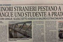 MINORI STRANIERI PESTANO A SANGUE UNO STUDENTE A PRATO