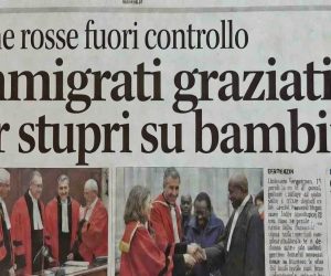 Toghe rosse all’opera: immigrati graziati per stupri su bambine