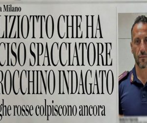 INDAGATO POLIZIOTTO CHE HA UCCISO SPACCIATORE ARMATO