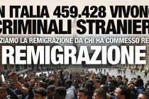 Iniziamo la Remigrazione dai 459.428 criminali che vivono in Italia
