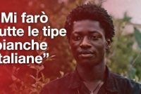 “Mi farò tutte le tipe bianche italiane”