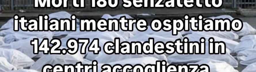 La strage dei senzatetto italiani: 180 morti mentre ospitiamo 142.974 clandestini in centri accoglienza