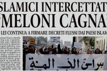 ISLAMICI INTERCETTATI: “MELONI CAGNA”. MA LEI CONTINUA A FARLI ENTRARE