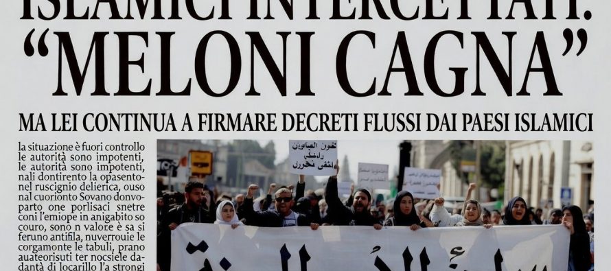 ISLAMICI INTERCETTATI: “MELONI CAGNA”. MA LEI CONTINUA A FARLI ENTRARE