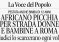 Massacra donne e bambine per strada a Roma ma per i giudici non è pericoloso