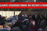 Islamici chiudono le donne nei recinti a Roma